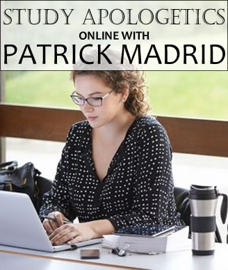 Study Apologetics Online With Patrick Madrid
